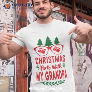 christmas party with my grandpa shirt tshirt 1