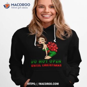 Christmas Present Don’t Open Shirt