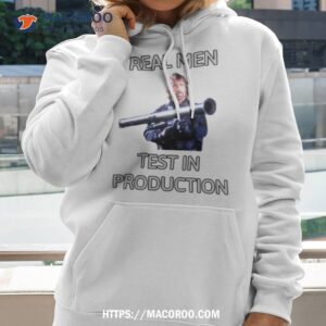chuck norris real men test in production shirt hoodie 2
