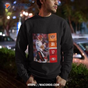 cincinnati bengals wins 31 17 san francisco 49ers 2023 nfl game day final score t shirt sweatshirt