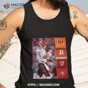 cincinnati bengals wins 31 17 san francisco 49ers 2023 nfl game day final score t shirt tank top 3