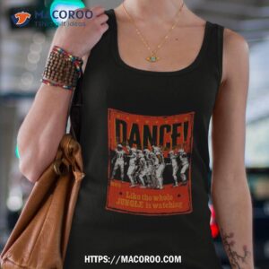 cincinnati dance like the whole jungle is watching shirt tank top 4