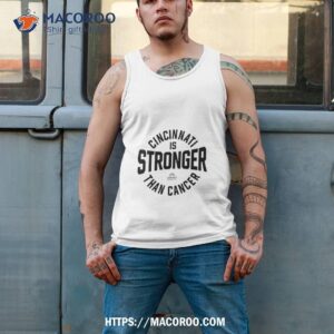 Cincinnati Is Stronger Than Cancer T Shirt 3 cincinnati is stronger than cancer t shirt tank top 2