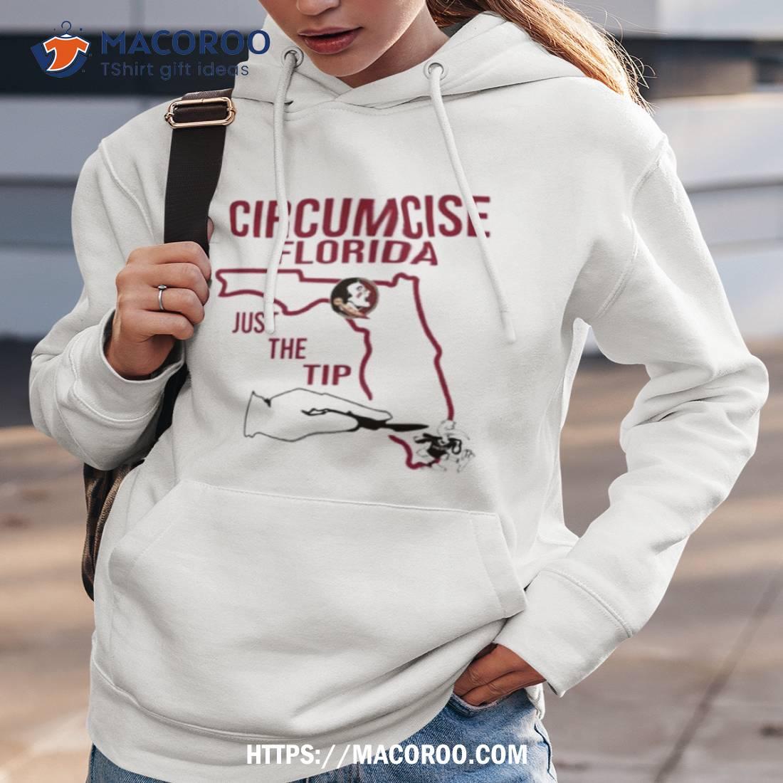 Circumcise Florida Just The Tip Shirt Circumcise Florida Just The Tip Shirt
