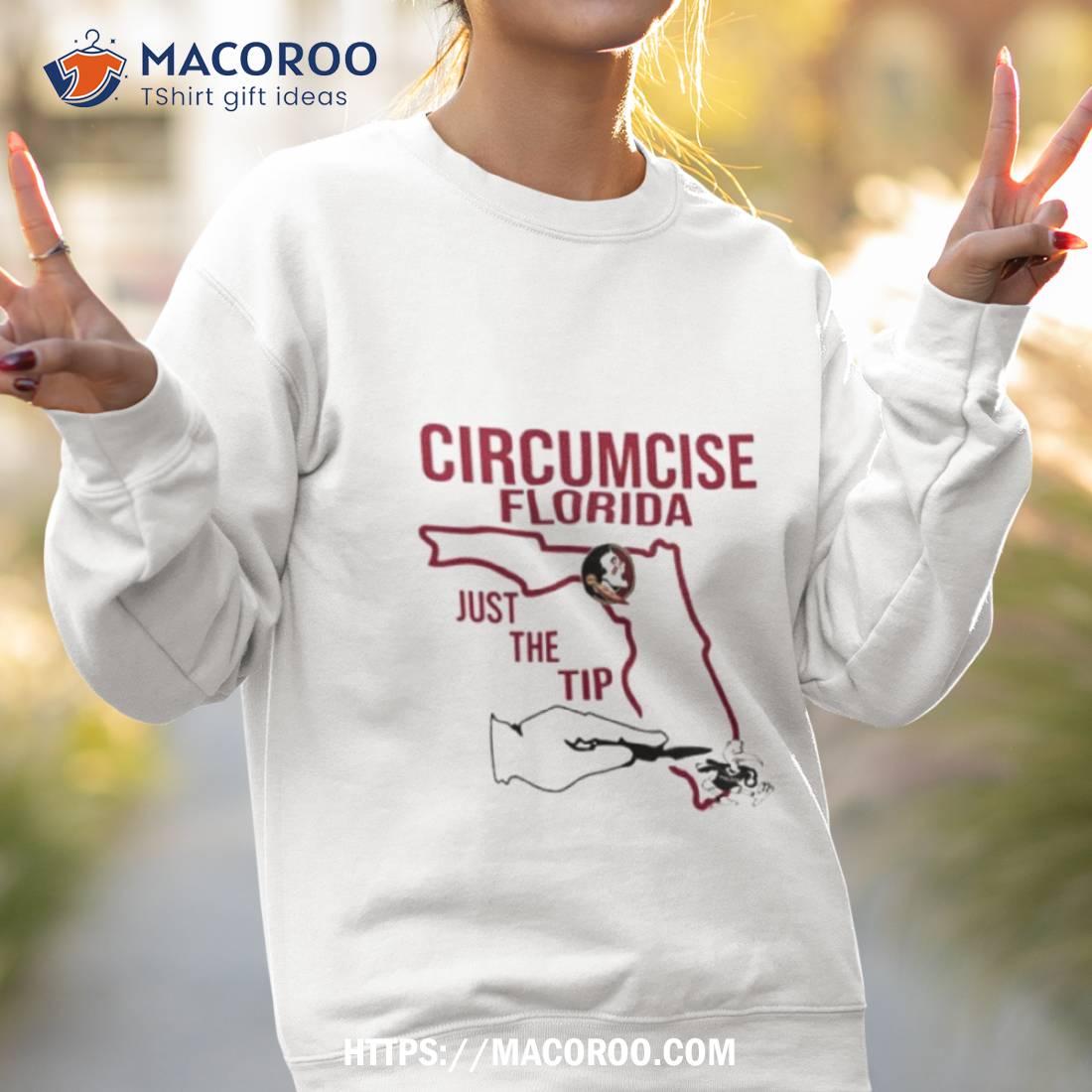 Circumcise Florida Just The Tip Shirt Circumcise Florida Just The Tip Shirt