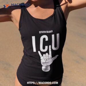 Citizen Soldier Icu I See You Shirt
