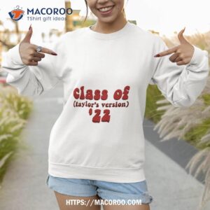 class of 2022 taylors version t shirt sweatshirt 1