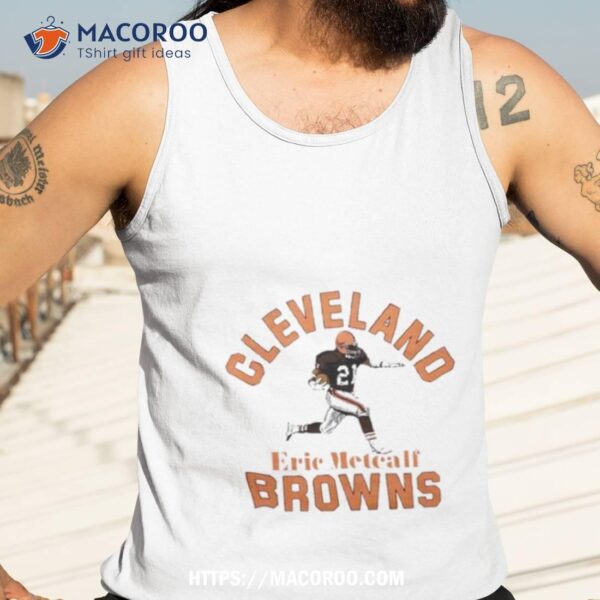 Cleveland Browns Eric Metcalf 2023 Shirt