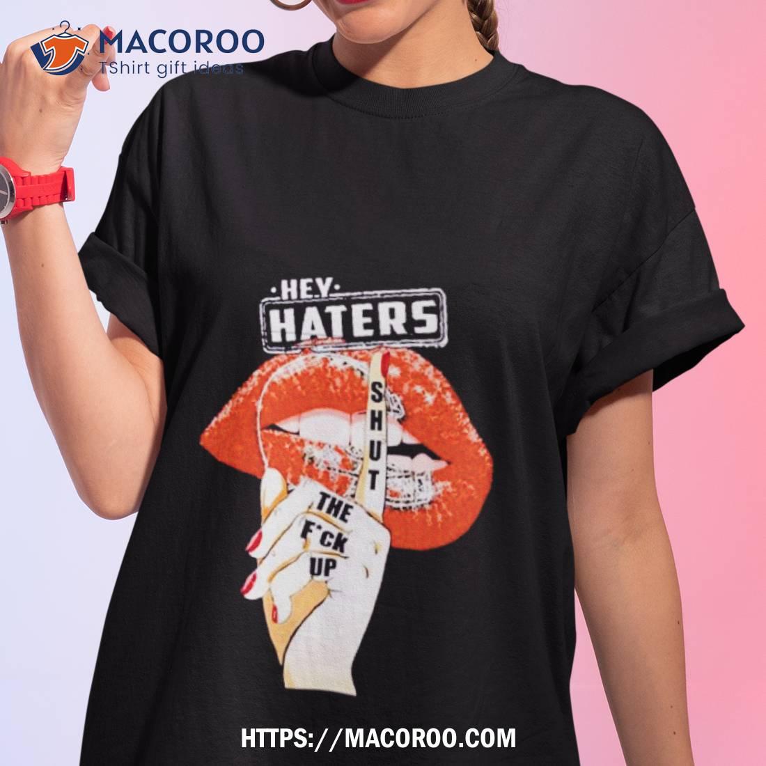 Cleveland Browns Lips Hey Haters Shut The Fuck Up T Shirt Cleveland Browns Lips Hey Haters Shut The Fuck Up T Shirt