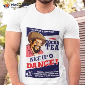 cocoa tea make a nice dance shirt tshirt
