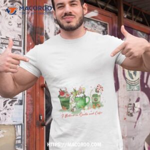 Coffee I Believe In Santa And Coffee 2023 Christmas Shirt