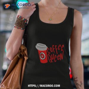 coffee queen red cup starbucks holiday shirt tank top 4