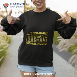 compact disc digital audio t shirt sweatshirt 1