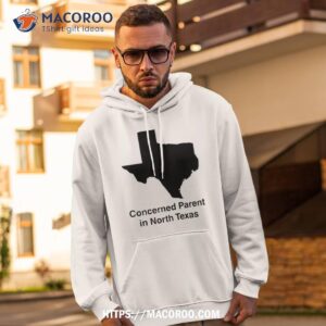 concerned parent in north texas shirt hoodie 2