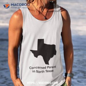 concerned parent in north texas shirt tank top