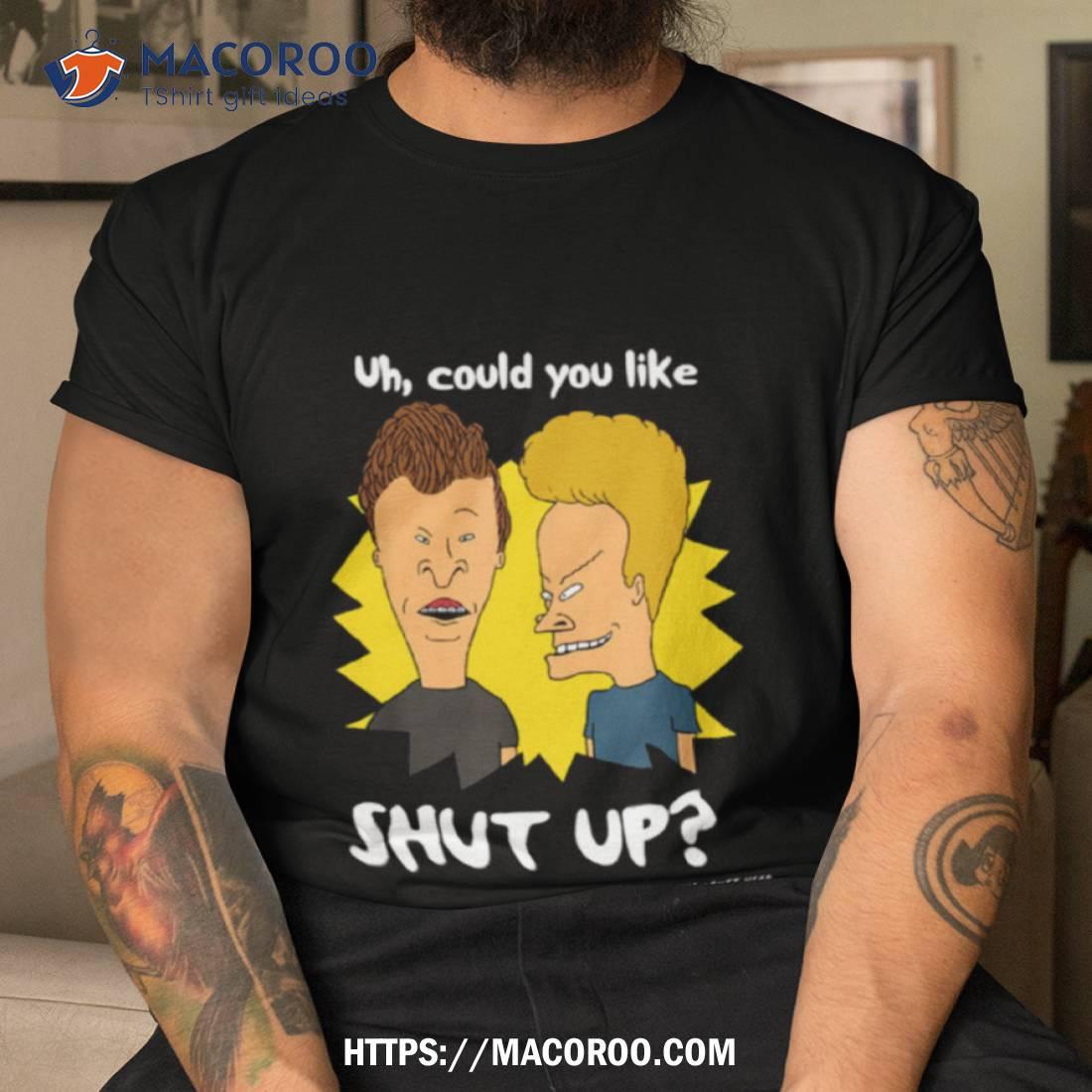 Could You Shut Up Beavis And Butthead Shirt Could You Shut Up Beavis And Butthead Shirt