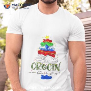 Crocin Around The Christmas Tree Xmas Shirt