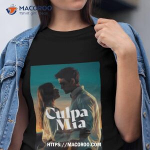 Culpa Mia Movie Design Shirt