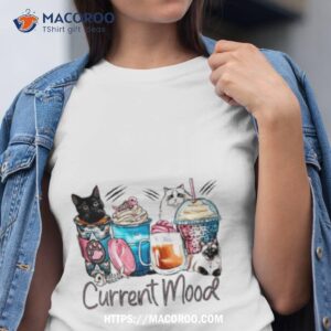 Current Mood Cat And Coffee Shirt