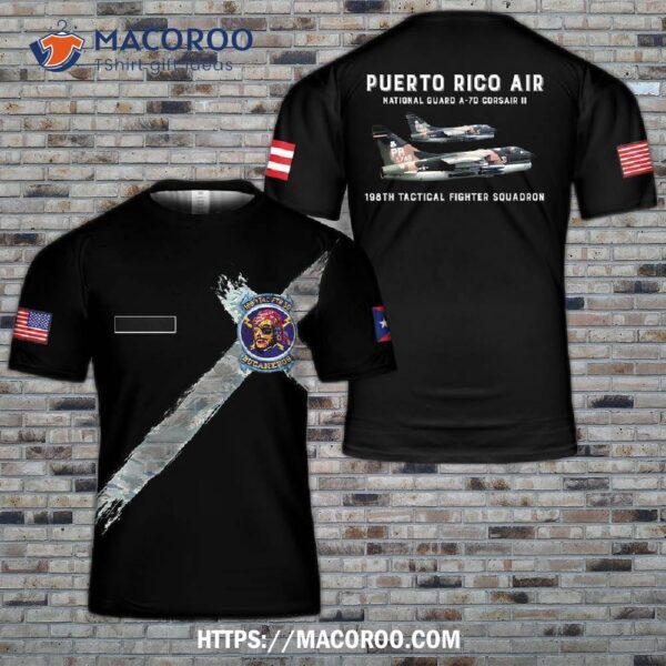 Custom Name Puerto Rico Air National Guard A-7d Corsair Ii 198th Tactical Fighter Squadron 3D T-Shirt