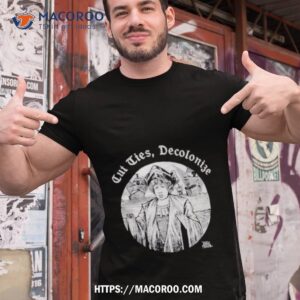 cut ties decolonize diablo shirt tshirt 1