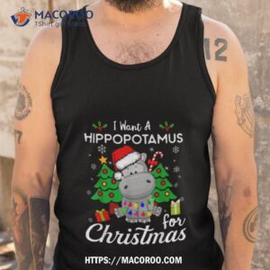 cute animal i want a hippopotamus for christmas shirt tank top