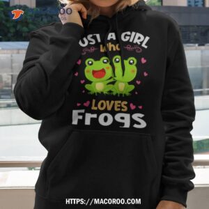 cute just a girl who loves frogs shirt hoodie