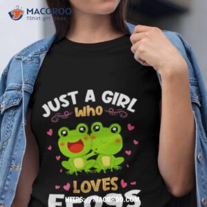 cute just a girl who loves frogs shirt tshirt