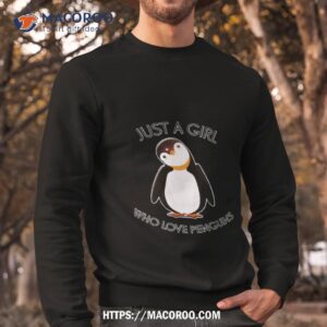 cute just a girl who loves penguins shirt sweatshirt