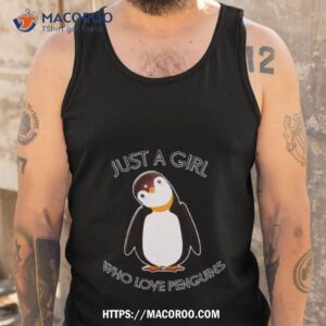 cute just a girl who loves penguins shirt tank top