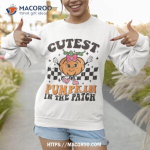 cutest pumpkin in the patch funny halloween thanksgiving shirt sweatshirt 1