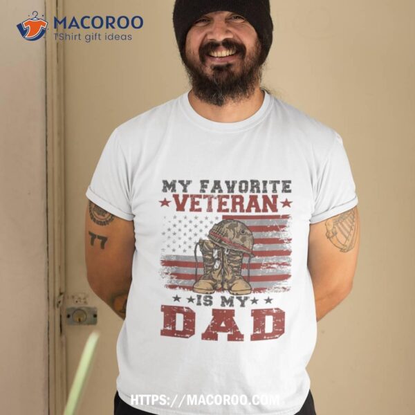 Dad Veterans Day My Favorite Veteran Is Costume Gifts Shirt