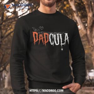 dadcula halloween daddy father dracula shirt sweatshirt
