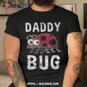 daddy bug funny ladybug lover cute dad fathers day gift shirt tshirt
