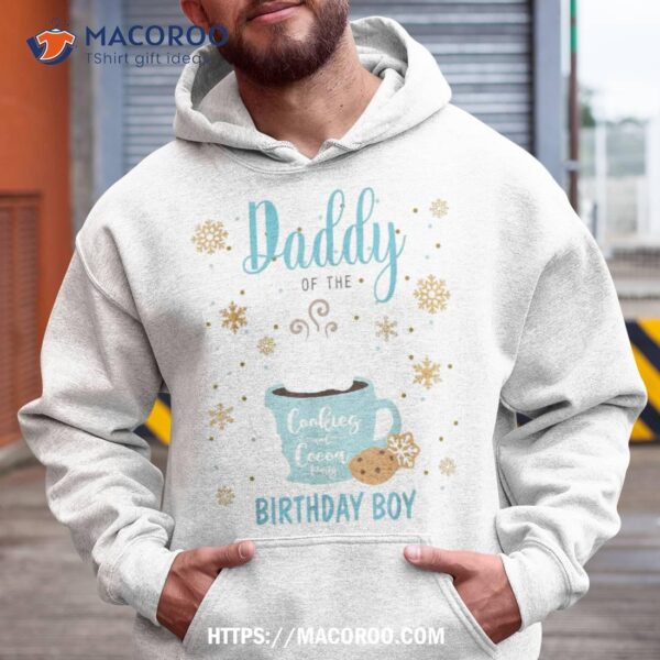 Daddy Cookies And Cocoa Boy Winter Birthday Party Matching Shirt