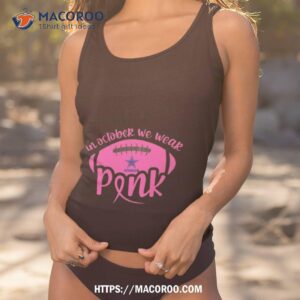Dallas Cowboy 2023 In October We Wear Pink Shirt