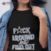 Dallas Cowboys Fuck Around And Find Out T Shirt