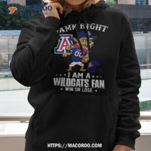 Damn Right I Am A Arizona Wildcats Mascot Fan Win Or Lose T Shirt
