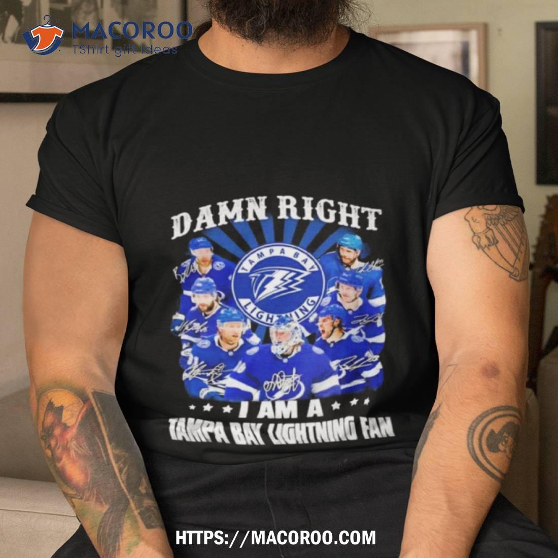 Damn Right I Am A Tampa Bay Lightning Fan Unisex T Shirt Damn Right I Am A Tampa Bay Lightning Fan Unisex T Shirt