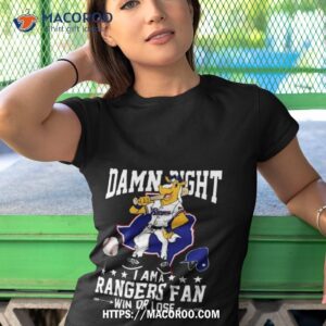 damn right i am a texas rangers mascot fan win or lose 2023 shirt tshirt 1