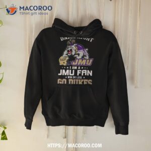 Damn Right I’m A Jmu James Madison Dukes Fan Go Dukes Shirt 1 damn right i m a jmu james madison dukes fan go dukes shirt hoodie