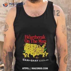 dan shay 2024 heartbreak on the map tour t shirt tank top