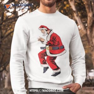 dance santa christmas shirt sweatshirt
