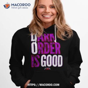 Dark Order Is Good All Elite Wrestling Shirt 2 dark order is good all elite wrestling shirt hoodie 1