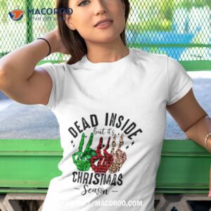 dead inside but its christmas season shirt tshirt 1