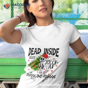 Dead Inside But Jolly Af Skeleton Funny Christmas Shirt
