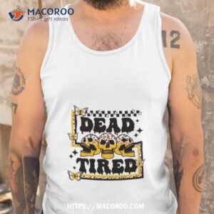 dead tired skull shirt tank top
