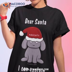 dear santa i can explain bunny shirt tshirt 1