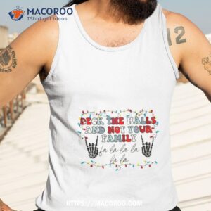 deck the halls and not your family shirt tank top 3