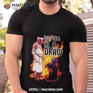Degenerated We Call It A Draw Shirt